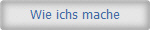 Wie ichs mache